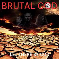 Brutal God : Let There Be God
